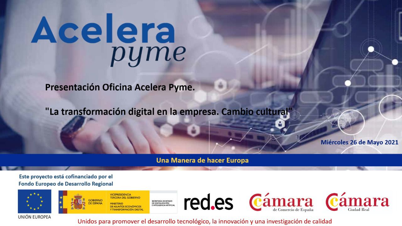La Oficina Acelera Pyme de la Cámara de Comercio de Ciudad Real comienza su actividad para ayudar a las empresas en su digitalización